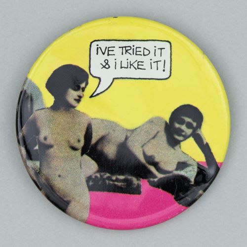 Button badge depicting two women, states I tried it and I liked it